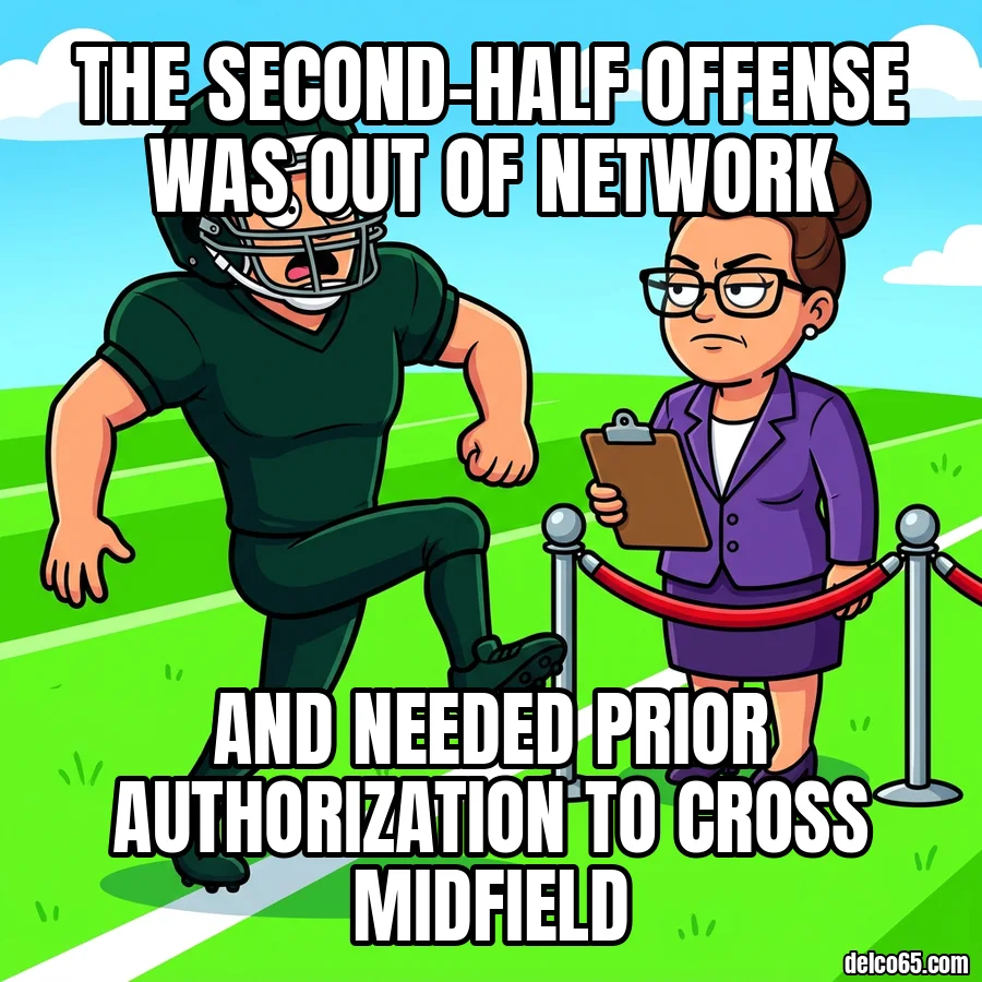 Football player stopped at midfield by a receptionist with a clipboard and velvet rope. The second-half offense was out of network and needed prior authorization to cross midfield.